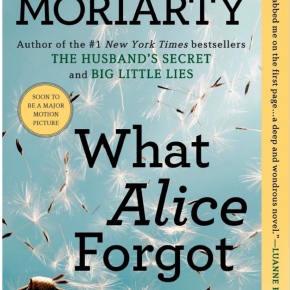 January’s New Reader Book Club Pick: What Alice Forgot by Liane Moriarty